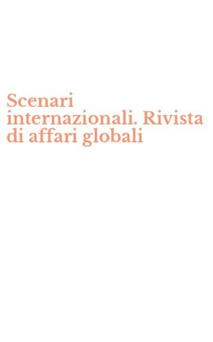 Scenari internazionali. Rivista di affari globali