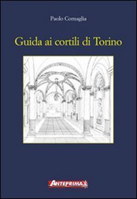 Guida ai cortili di Torino