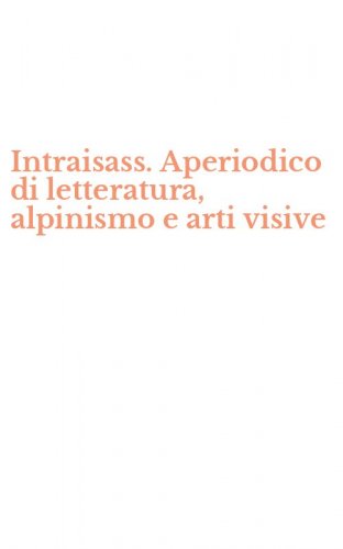 Intraisass. Aperiodico di letteratura, alpinismo e arti visive