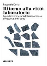 Ritorno alla citt&agrave; laboratorio. I quartieri materani del risanamento cinquanta anni dopo