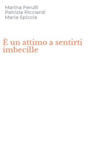 &Egrave; un attimo a sentirti imbecille