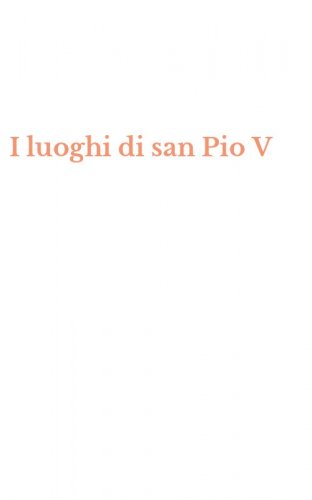 I luoghi di san Pio V