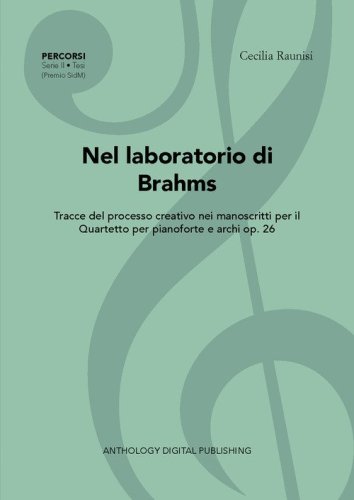 Nel laboratorio di Brahms. Tracce del processo creativo nei manoscritti per il Quartetto per pianoforte e archi op. 26