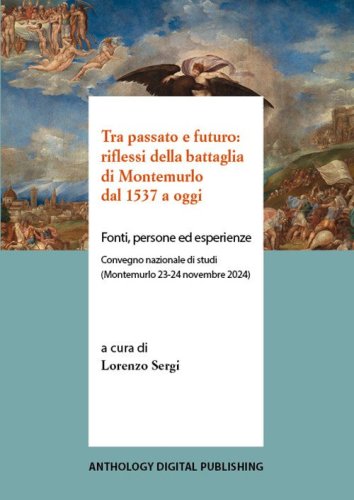 Tra passato e futuro: riflessi della battaglia di Montemurlo dal 1537 a oggi. Fonti, persone ed esperienze. Convegno nazionale di studi (Montemurlo 23-24 novembre 2024)