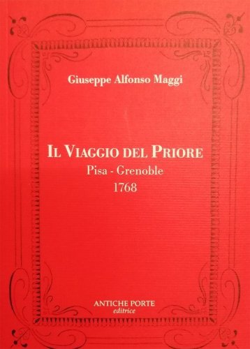 Il viaggio del Priore. Pisa-Grenoble 1768