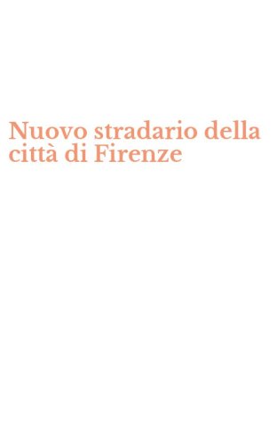 Nuovo stradario della citt&agrave; di Firenze