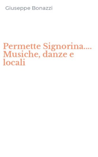 Permette Signorina.... Musiche, danze e locali