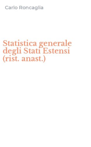 Statistica generale degli Stati Estensi (rist. anast.)