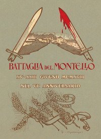 La battaglia del Montello. Riproduzione anastatica integrale