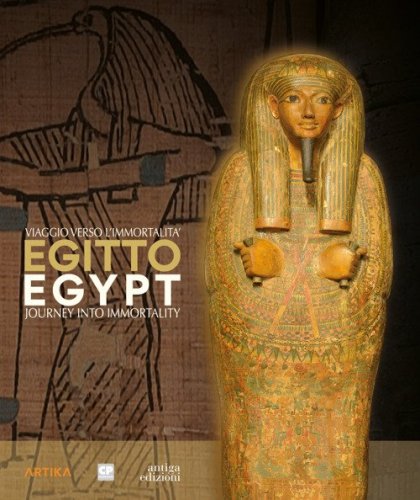 Egitto. Viaggio verso l'immortalit&agrave;