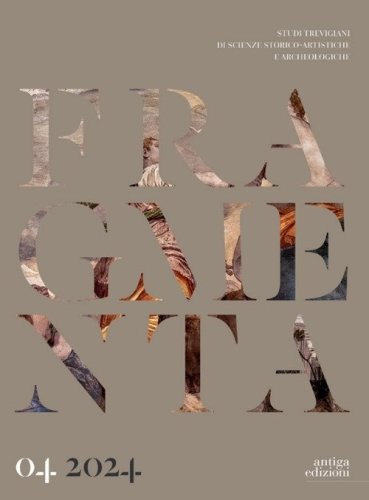 Fragmenta. Studi trevigiani di scienze storico-artistiche e archeologiche