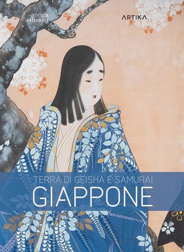 Giappone. Terra di Geisha e Samurai. Catalogo della mostra (Piazzola sul Brenta, 1 marzo-29 giugno 2025)