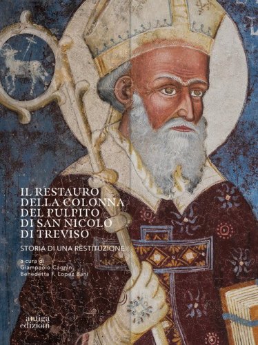 Il restauro della colonna del pulpito di San Nicol&ograve; di Treviso. Storia di una restituzione