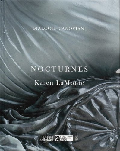 Karen LaMonte. Nocturnes. Dialoghi canoviani