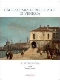 L'Accademia di Belle Arti di Venezia. Il Settecento