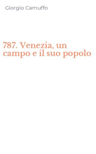 787. Venezia, un campo e il suo popolo