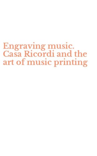 Engraving music. Casa Ricordi and the art of music printing