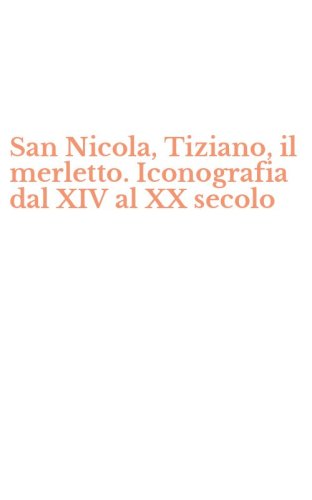 San Nicola, Tiziano, il merletto. Iconografia dal XIV al XX secolo