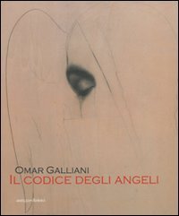 Omar Galliani. Il codice degli angeli