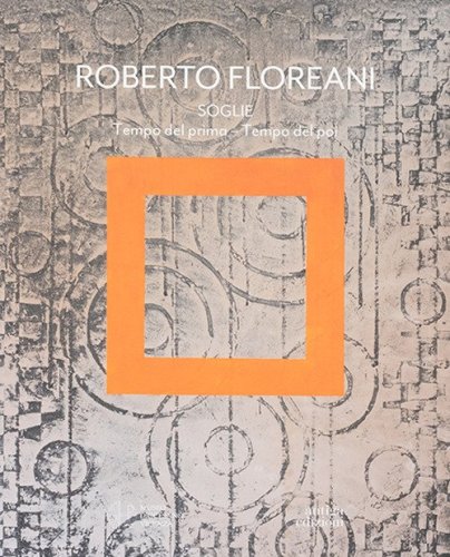 Soglie. Tempo del prima-Tempo del poi. Catalogo della mostra (Vicenza, 8 marzo-8 giugno 2025)