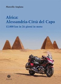 Africa: Alessandria-Citt&agrave; del Capo. 12.000 km in 26 giorni in moto