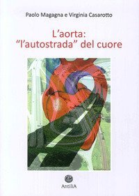 L'aorta. &laquo;L'autostrada del cuore&raquo;