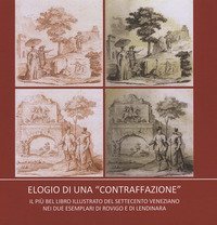 Elogio di una &laquo;contraffazione&raquo;. Il pi&ugrave; bel libro illustrato del '700 veneziano nei due esemplari di Rovigo e di Lendinara