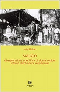 Viaggio di esplorazione scientifica di alcune regioni interne dell'America meridionale (Yungas, Beni, Mamor&egrave;)