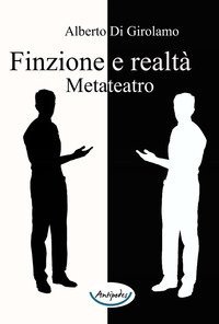Finzione e realt&agrave;. Metateatro