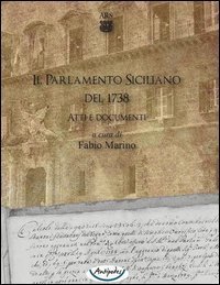 Il Parlamento Siciliano del 1738. Atti e documenti. CD-ROM