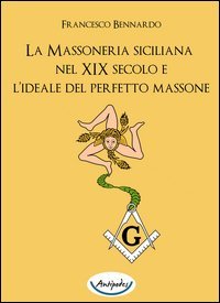 La massoneria siciliana nel XIX secolo e l'ideale del perfetto massone