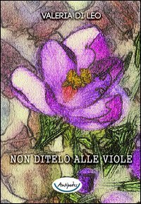Non ditelo alle viole