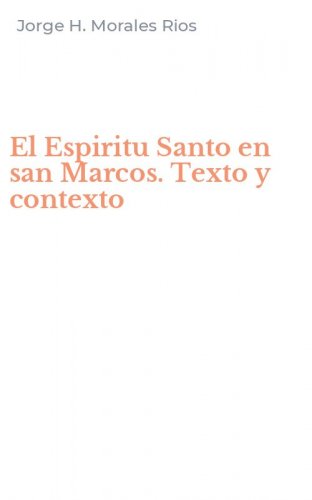 El Espiritu Santo en san Marcos. Texto y contexto
