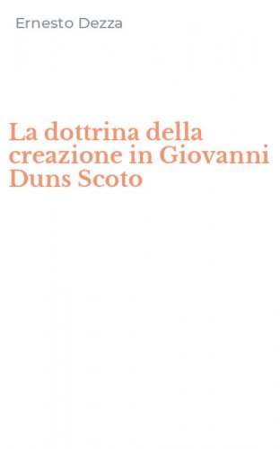 La dottrina della creazione in Giovanni Duns Scoto