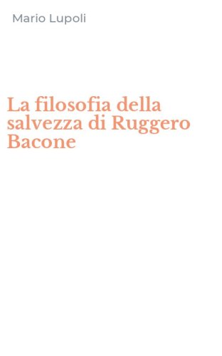 La filosofia della salvezza di Ruggero Bacone