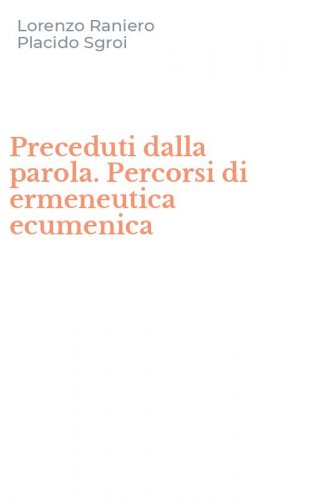 Preceduti dalla parola. Percorsi di ermeneutica ecumenica