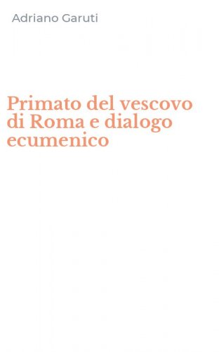 Primato del vescovo di Roma e dialogo ecumenico