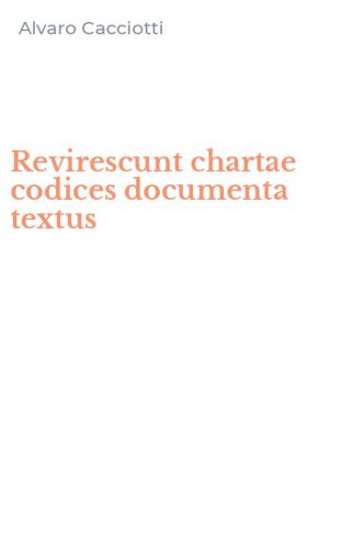 Revirescunt chartae codices documenta textus