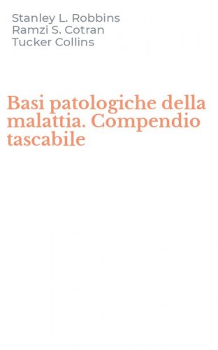Basi patologiche della malattia. Compendio tascabile