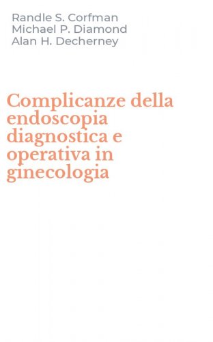 Complicanze della endoscopia diagnostica e operativa in ginecologia