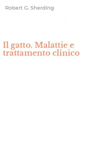 Il gatto. Malattie e trattamento clinico
