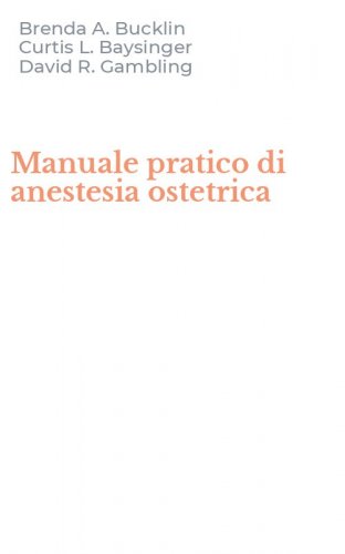 Manuale pratico di anestesia ostetrica