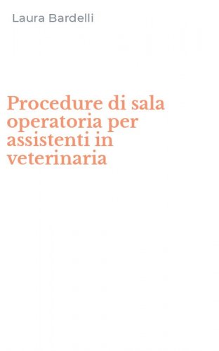 Procedure di sala operatoria per assistenti in veterinaria