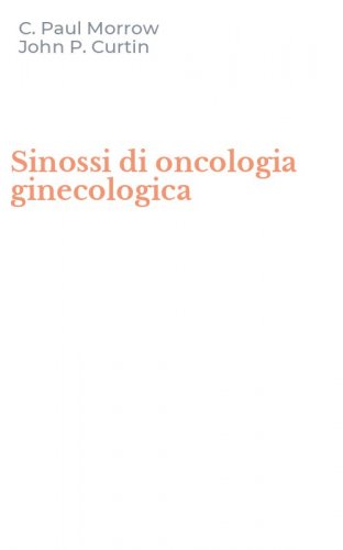 Sinossi di oncologia ginecologica