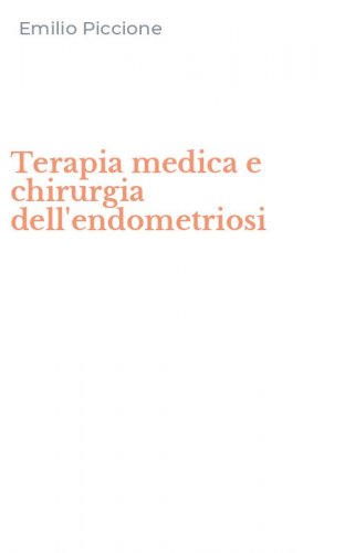 Terapia medica e chirurgia dell'endometriosi