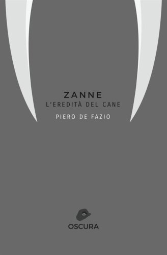 Zanne. L'eredit&agrave; del cane