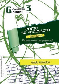Come se vedessimo l'invisibile. Guida al campo