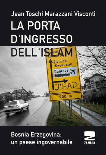 La porta d'ingresso dell'Islam. Bosnia Ersogovina: un paese ingovernabile