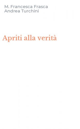 Apriti alla verit&agrave;