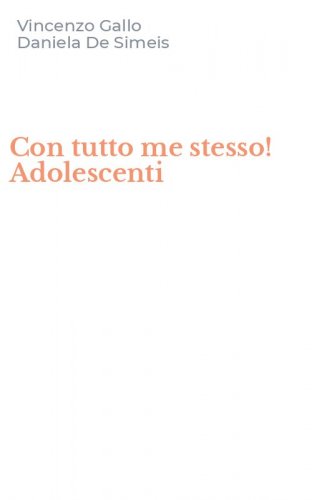 Con tutto me stesso! Adolescenti